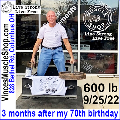 Vince Gazzara - 600 pound strongman frame  at 70